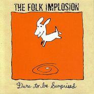 The Folk Implosion, Dare to Be Surprised (LP)
