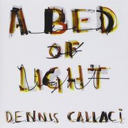 Dennis Callaci, A Bed Of Light (LP)