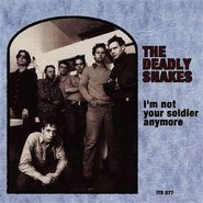 Deadly Snakes, I'm Not Your Soldier Anymore (CD)