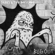 Danny & The Darleans, Bug Out (LP)