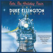 The Duke Ellington Orchestra, Take The Holiday Train (CD)