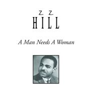 Z.Z. Hill, A Man Needs A Woman (CD)