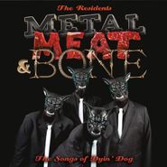 The Residents, Metal Meat & Bone: The Songs Of Dyin' Dog (LP)