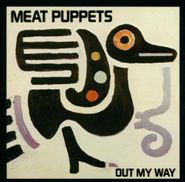 Meat Puppets, Out My Way (LP)