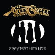 The Nitty Gritty Dirt Band, Greatest Hits Live (CD)