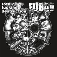 Total Fucking Destruction, Total Fucking Destruction / FUBAR [Split] (7")