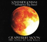Southside Johnny, Grapefruit Moon: The Songs Of Tom Waits (CD)