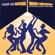 Camp Lo, On The Way Uptown: The Uptown Saturday Night Demo (CD)