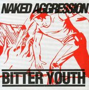 Naked Aggression, Bitter Youth (CD)