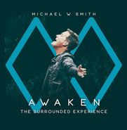 Michael W. Smith, Awaken: The Surrounded Experience (CD)