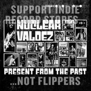 Nuclear Valdez, Present From The Past [Record Store Day] (LP)