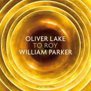 Oliver Lake, To Roy (CD)
