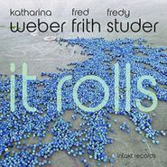 Katharina Weber, It Rolls (CD)