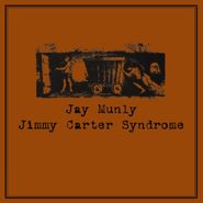 Jay Munly, Jimmy Carter Syndrome (CD)