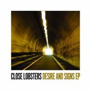 Close Lobsters, Desire & Signs EP (7")