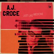 A.J. Croce, Just Like Medicine (CD)