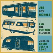 Jeb Loy Nichols, June Is Short July Is Long (LP)