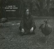 Adam Torres, I Came To Sing The Song (CD)