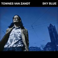 Townes Van Zandt, Sky Blue [Sky Blue Vinyl] (LP)