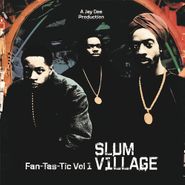 Slum Village, Fan-Tas-Tic Vol. 1 (LP)