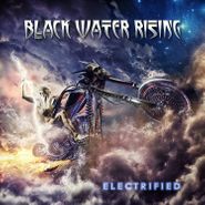 Black Water Rising, Electrified (CD)