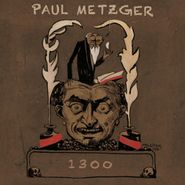Paul Metzger, 1300 (LP)
