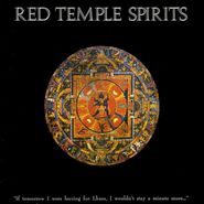 Red Temple Spirits, If Tomorrow I Were Leaving For Lhasa, I Wouldn't Stay A Minute More... [Record Store Day] (LP)