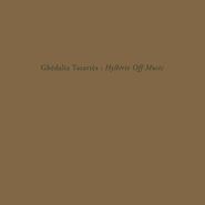Ghedalia Tazartes, Hysterié Off Music (LP)