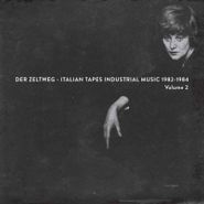Various Artists, Der Zeltweg - Italian Tapes Industrial Music 1982-1984 Volume 2 [Record Store Day] (LP)