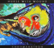 Nurse With Wound, Chromanatron (CD)