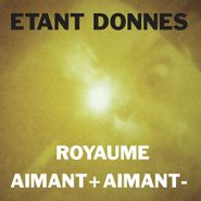 Étant Donnés, Royaume / Aimant + Aimant - (LP)