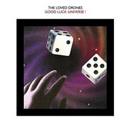 The Loved Drones, Good Luck Universe! (LP)