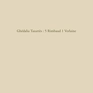 Ghedalia Tazartes, 5 Rimbaud 1 Verlaine (10")