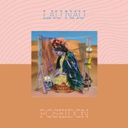 Lau Nau, Poseidon (LP)