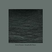Kevin Drumm, Inexplicable Hours (LP)
