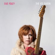 Sue Foley, The Ice Queen (LP)