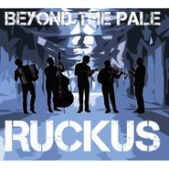 Beyond The Pale, Ruckus (CD)