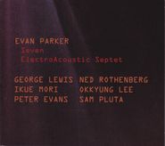Evan Parker, Electroacoustic Septet Seven (CD)