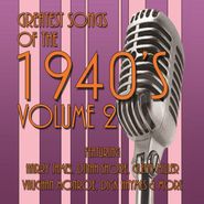 Various Artists, Greatest Songs Of The 1940's Volume 2 (CD)