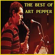 Art Pepper, The Best Of Art Pepper (CD)
