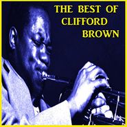 Clifford Brown, The Best Of Clifford Brown (CD)