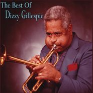 Dizzy Gillespie, The Best Of Dizzy Gillespie (CD)