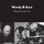 Manuel Fraga Trio, Woody & Jazz (CD)