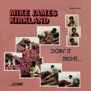 Mike James Kirkland, Doin' It Right (LP)