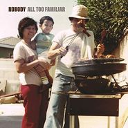 Nobody, All Too Familiar (LP)