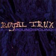 Royal Trux, Pound For Pound (LP)