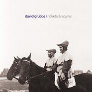 David Grubbs, Rickets & Scurvy (CD)