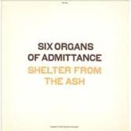 Six Organs of Admittance, Shelter From The Ash (CD)