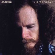 Ed Askew, Imperfiction (LP)