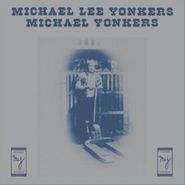 Michael Yonkers, Michael Lee Yonkers (LP)